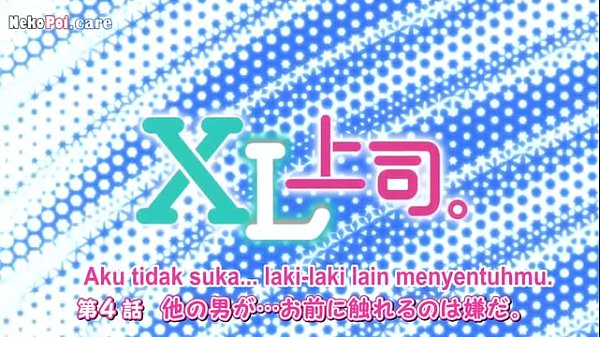 Nonton Xl Joushi Episode 4 Sub Indo, Bikin Basah Nontonnya!